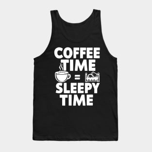 coffee time = sleepy time adhd Tank Top